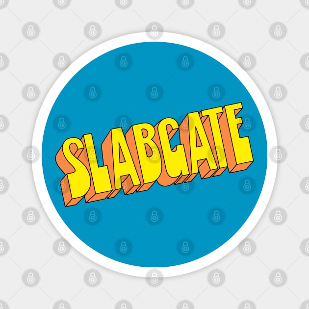 Slabgate 2021 Magnet by OldSalt